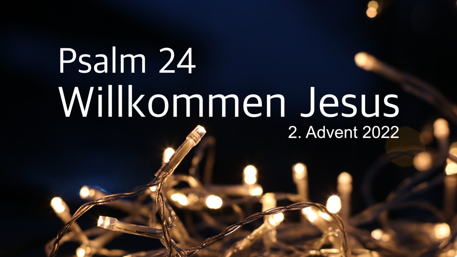 Psalm 24 – Willkommen Jesus | Gottesdienst am 04.12.2022 ab 10.00 Uhr ...